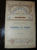 Provincia di Padova. Le provincie d'Italia sotto l'aspetto geografico e storico. Regione Veneta