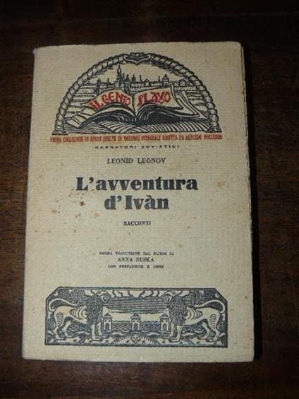 Lavventura d'Ivan. Racconti. Prima traduzione dal russo di Anna Ruska con prefazione e note - Leonid Leonov - copertina