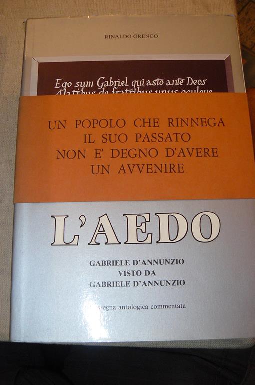L'aedo. Gabriele D'Annunzio visto da Gabriele D'Annunzio. Rassegna antologica commentata - Rinaldo Orengo - copertina