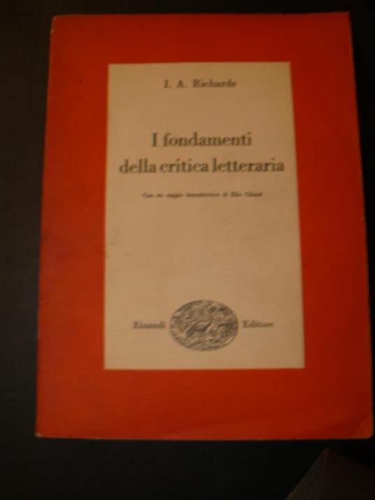 I fondamenti della critica letteraria. Con un saggio introduttivo di Elio Chinol - I.A. Richards - copertina