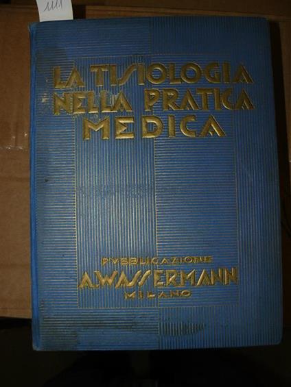 La tisiologia nella pratica medica. Pubblicazione A Wassermann & co. Campani - copertina