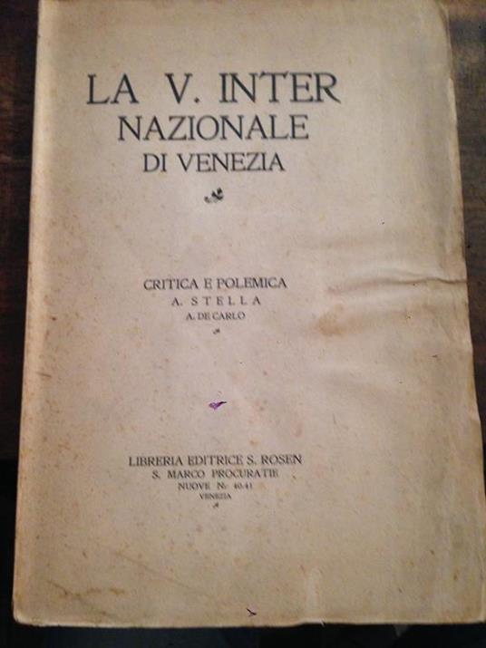 La V Internazionale di Venezia. Critica e polemica A. Stella. A. De Carlo - A. Stella - copertina