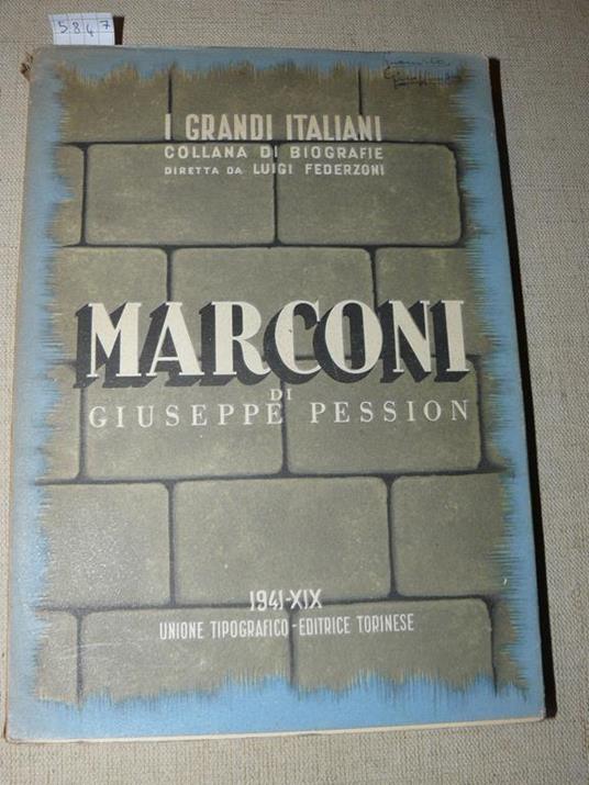 Guglielmo Marconi. Con figure nel testo e 16 tavole in rotocalco - Giuseppe Pession - copertina