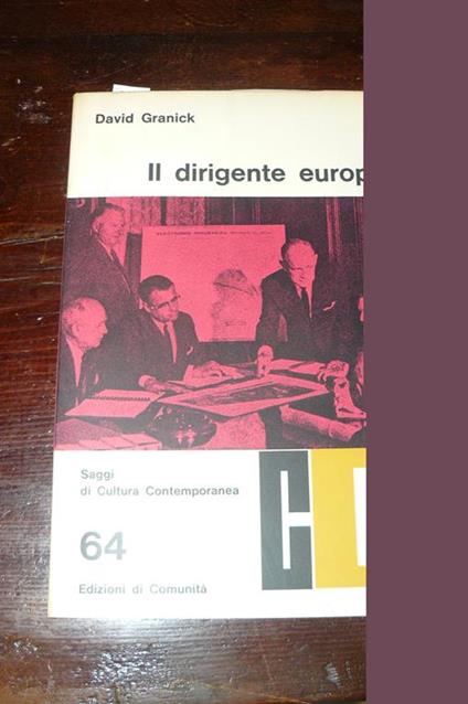 Il dirigente europeo. Traduzione dall'inglese di Ettore Capriolo - David Granick - copertina
