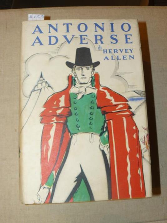 Antonio Adverse. A cura di Claudio Serena. Seconda edizione - Hervey Allen - copertina