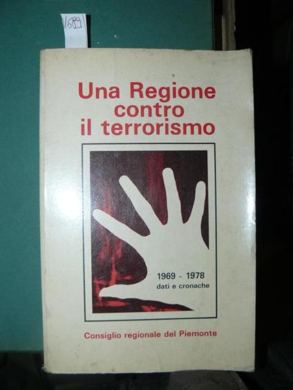 Una regione contro il terrorismo. 1969. 1978 dati e cronache - copertina