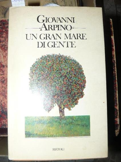 Un gran mare di gente. Tutti i racconti. Prima edizione - Giovanni Arpino - copertina