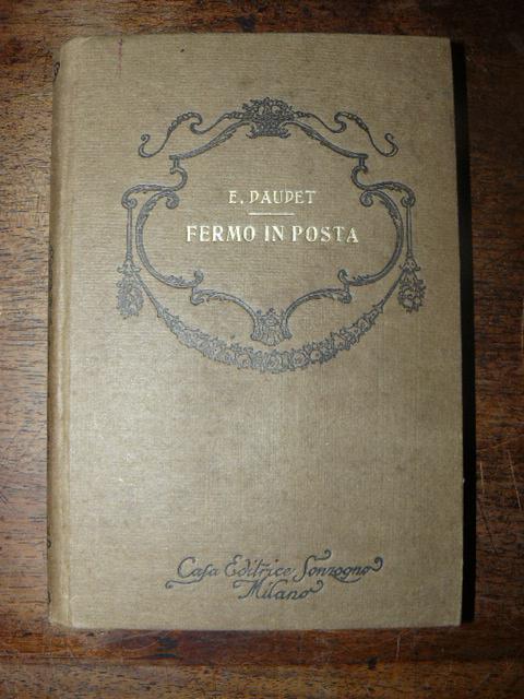 Fermo in posta. Romanzo. Traduzione di Pio Piucco - Ernest Daudet - copertina