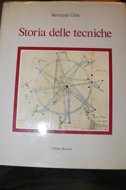 Storia delle tecniche. A cura di Carlo Tarsitani - Bertrand Gille - copertina