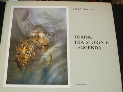 Torino tra storia e leggenda - Burzio Lella - copertina