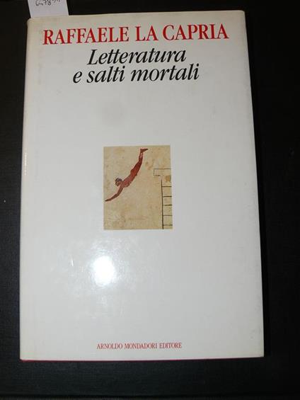 Letteratura e salti mortali - Raffaele La Capria - copertina