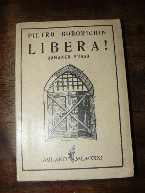 Libera! Romanzo russo - Pietro Boborichin - copertina