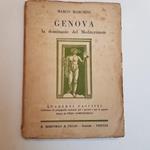 Genova la dominante del Mediterraneo. Quaderni fascisti. Collezione di propaganda nazionale per i giovani e per il popolo diretta da Piero Domenichelli