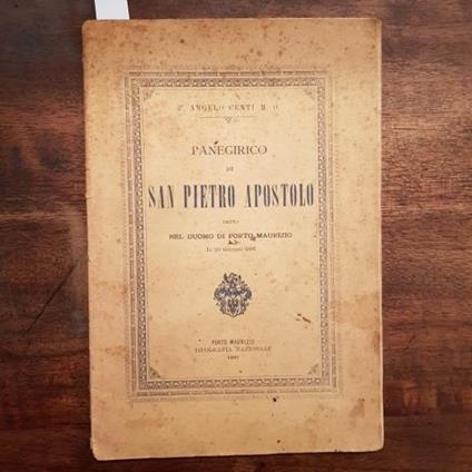 Panegirico di San Pietro Apostolo detto nel duomo di Porto Maurizio il 29 Giugno 1897 - Angelo Centi - copertina