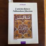 L' unicità divina e l'abbandono fiducioso. Traduzione dall'arabo di Fabrizio Pipoli