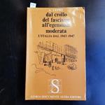 Dal crollo del fascismo all'egemonia moderata. L'Italia dal 1943 al 1947