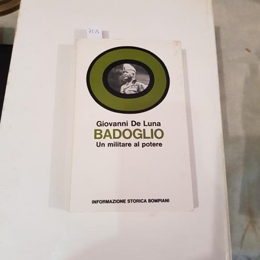 Badoglio un militare al potere - Giovanni De Luna - copertina