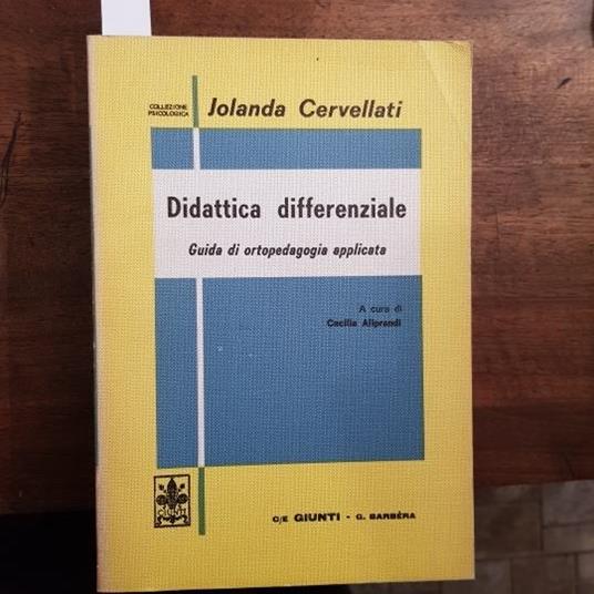 Didattica differenziale. Guida di ortopedagogia applicata - Jolanda Cervellati - copertina