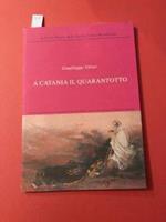 A Catania il quarantotto. Edito dall'archivio storico per la Sicilia Centro Meridionale