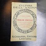 Problemi spirituali. Il compito della scienza dello spirito e il suo edificio di Dornach - L'educazione del fanciullo dal punto di vista della scienza dello spirito - Il 