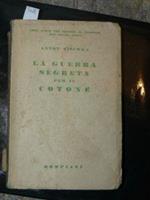 La guerra segreta per il cotone. Traduzioone del dott. Giuseppe Volonterio. II EDIZIONE