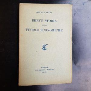 Breve storia delle teorie economiche. Con aggiunte di Giuseppe Bruguier. Trad. dal tedesco di O. Degregorio - Othmar Spann - copertina