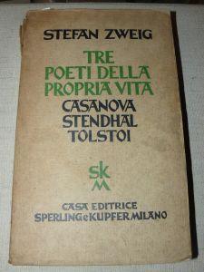 Tre poeti della propria vita. Casanova. Stendhal. Tolstoi. Traduzione dal tedesco di Enrico Rocca - Stefan Zweig - copertina