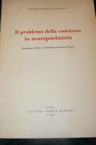 Il problema della coscienza in neuropsichiatria. Rassegna critica e contributo anatomico-clinico - Raffaello Vizioli - copertina
