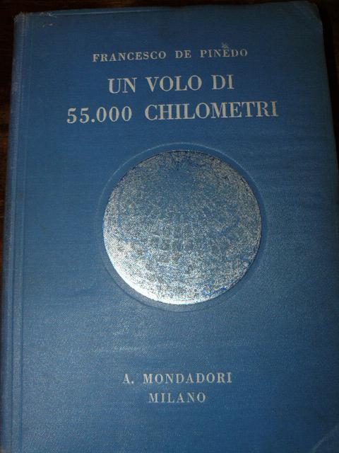 Un volo di 55.000 chilometri - Francesco De Pinedo - copertina