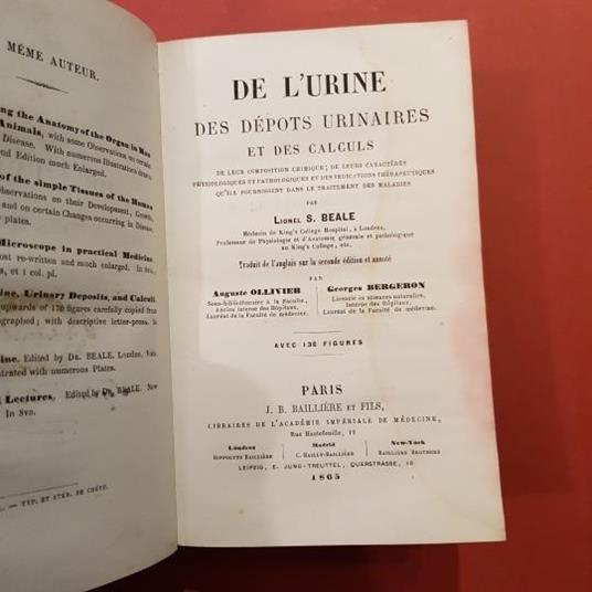 De l'urine des dépots urinaires et des calculs de leur compositionchimique de leur caracteres physiologique et pathologiques et des indications thérapeutiques qùils fournissent dans le traitement de maladies avec 136 figures - Lionel S. Beale - copertina