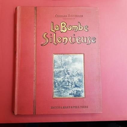 La bombe silencieuse. Illustrations de A. Robida - Charles Dodeman - copertina