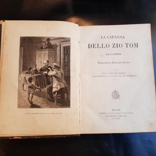 La capanna dello Zio Tom. Racconto di Enrichtta Beecher Stowe. Nuova edizione italiana elegantemente illustrata dal sig. Bonamore - Harriet B. Stowe - copertina