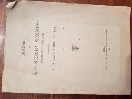 Discorsi di S. E. Sidney Sonnino (Ministro degli Affari Esteri) pronunciati alla camera dei deputati - Sidney Sonnino - copertina