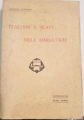 Italiani e Slavi nell'Adriatico - Attilio Tamaro - copertina