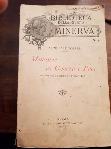 Memorie di Guerra e Pace. Versione del Maggiore Vittorio Elia - Archibald Forbes - copertina