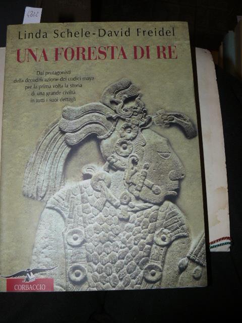 Una foresta di re - Linda Schele,David Freidel - copertina