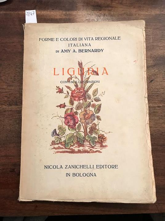 Forma e colori di vita regionale italiana. Volume secondo Liguria con 136 illustrazioni - Amy A. Bernardy - copertina