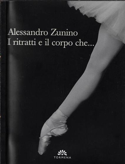 I ritratti e il corpo che.. - Alessandro Zunino - copertina