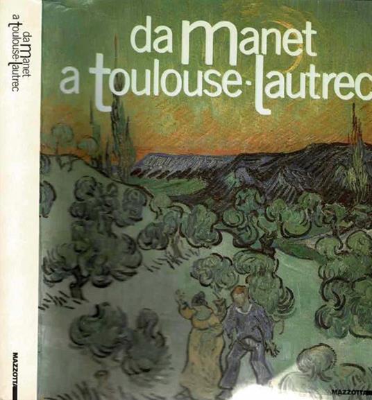 Da Manet a Toulouse-Lautrec - Ettore Camesasca - copertina