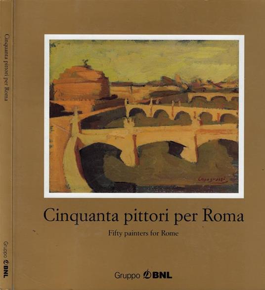 Cinquanta pittori per Roma Fifty painters for Rome - Stefano Zuffi - copertina