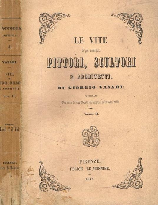 Le vite dè più eccellenti pittori, scultori e architetti vol.II - Giorgio Vasari - copertina