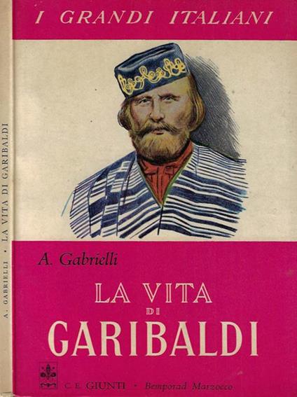 La vita di Garibaldi - A. Gabrielli - copertina