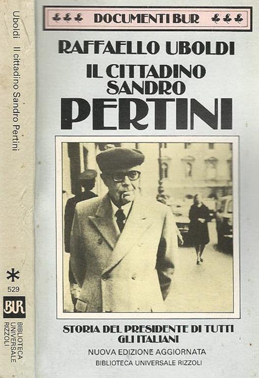 Il cittadino Sandro Pertini. Storia del Presidente di tutti gli italiani - Raffaello Uboldi - copertina