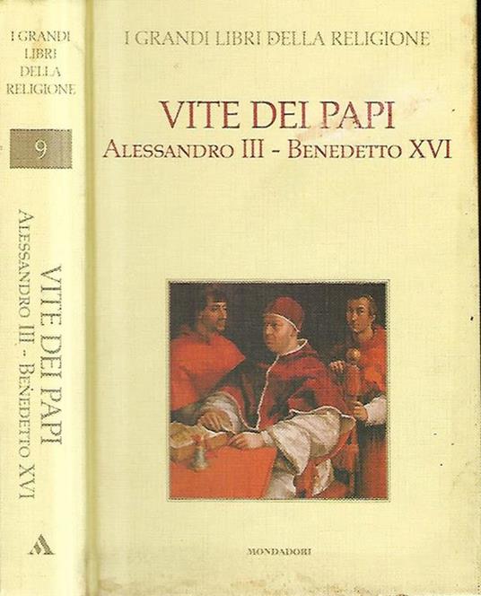 I grandi libri della religione vol. IX - Vite dei Papi Alessandro III - Benedetto XVI - copertina