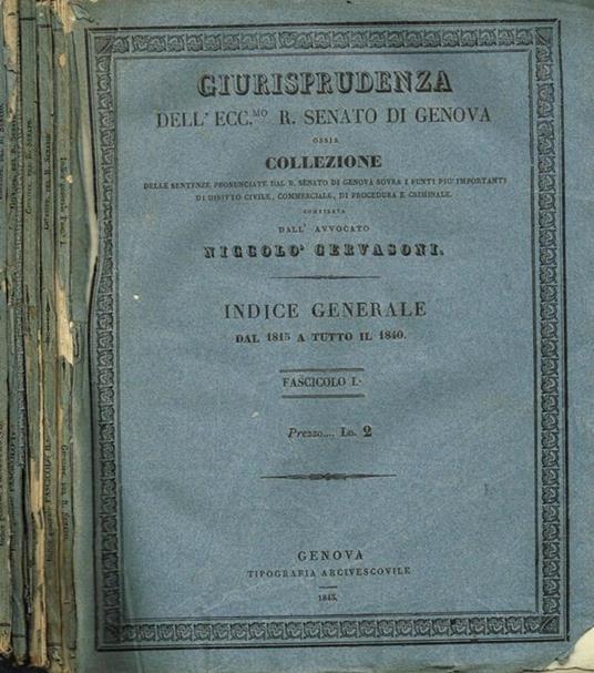 Giurisprudenza dell'Ecc.mo R.Senato di Genova ossia collezione delle sentenze pronunciate dal R.Senato di Genova. Indice generale dal 1815 a tuttoil 1840 fasc.I, II, III, IV, VII - copertina