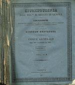 Giurisprudenza dell'Ecc.mo R.Senato di Genova ossia collezione delle sentenze pronunciate dal R.Senato di Genova. Indice generale dal 1815 a tuttoil 1840 fasc.I, II, III, IV, VII