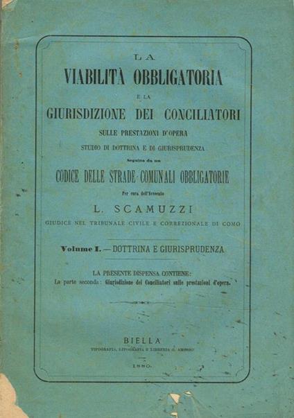 La viabilità obbligatoria e la giurisdizione dei conciliatori sulle prestazioni d'opera vol.I parte II - Lorenzo Scamuzzi - copertina