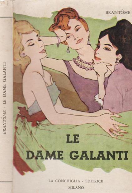 Le dame galanti - Pierre Bordeille de Brantôme - copertina