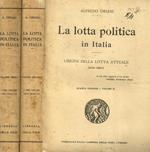 La lotta politica in Italia. Origini della lotta attuale vol.II, III
