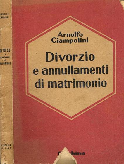 Divorzio e annullamenti di matrimonio - Arnolfo Ciampolini - copertina